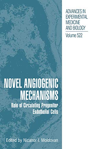 Book Cover Novel Angiogenic Mechanisms: Role of Circulating Progenitor Endothelial Cells (Advances in Experimental Medicine and Biology, 522)