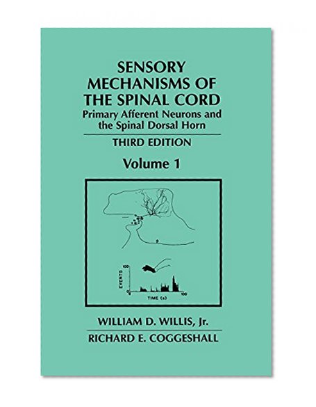 Book Cover Sensory Mechanisms of the Spinal Cord: Volume 1 Primary Afferent Neurons and the Spinal Dorsal Horn