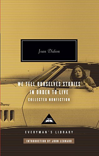 Book Cover We Tell Ourselves Stories in Order to Live: Collected Nonfiction (Everyman's Library)