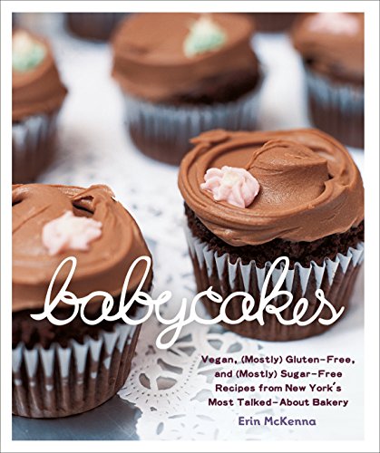 Book Cover BabyCakes: Vegan, (Mostly) Gluten-Free, and (Mostly) Sugar-Free Recipes from New York's Most Talked-About Bakery