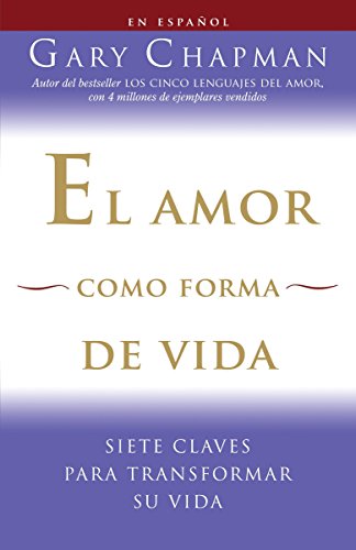 Book Cover El amor como forma de vida: Siete claves para transformar su vida (Spanish Edition)