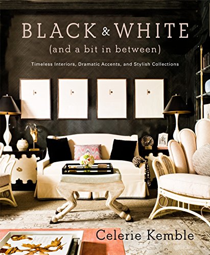 Book Cover Black and White (and a Bit in Between): Timeless Interiors, Dramatic Accents, and Stylish Collections