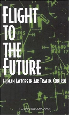 Book Cover Flight to the Future: Human Factors in Air Traffic Control