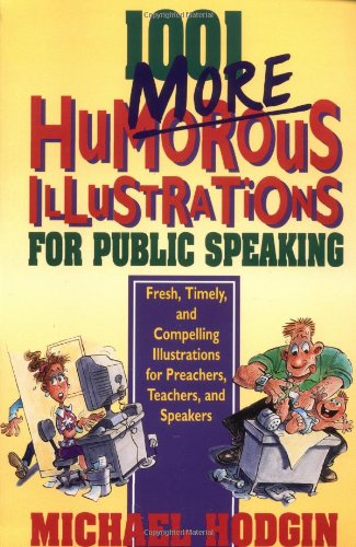 Book Cover 1001 More Humorous Illustrations for Public Speaking: Fresh, Timely, and Compelling Illustrations for Preachers, Teachers, and Speakers