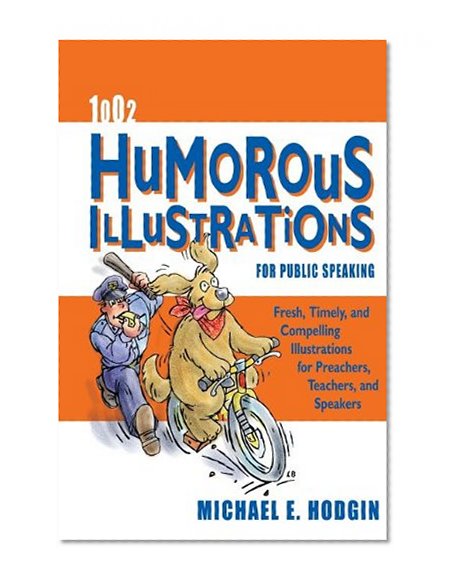 Book Cover 1002 Humorous Illustrations for Public Speaking: Fresh, Timely, Compelling Illustrations for Preachers, Teachers, and Speakers