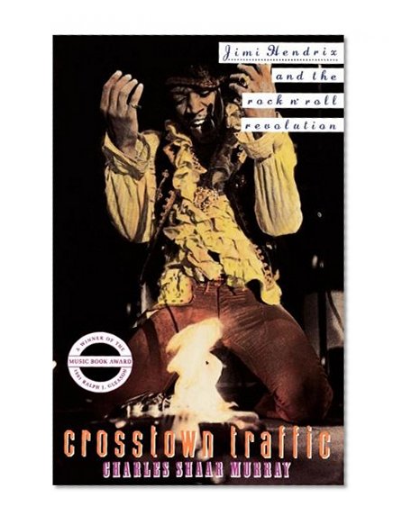Book Cover Crosstown Traffic: Jimi Hendrix & The Post-War Rock 'N' Roll Revolution