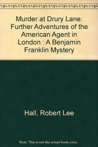Book Cover Murder at Drury Lane: Further Adventures of the American Agent in London (Benjamin Franklin Mystery)