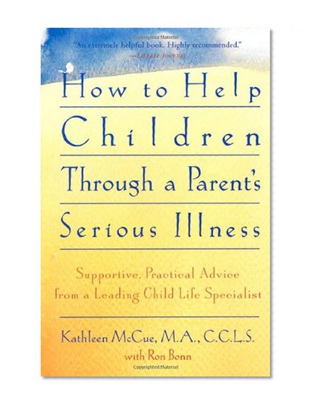 Book Cover How to Help Children Through a Parent's Serious Illness