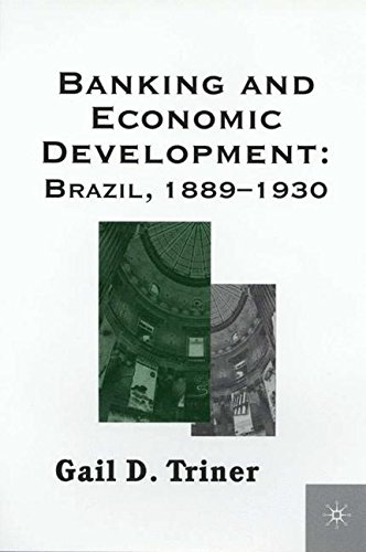 Book Cover Banking and Economic Development: Brazil, 1889-1930