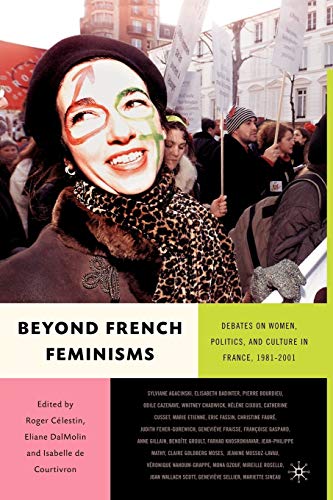 Book Cover Beyond French Feminisms: Debates on Women, Politics, and Culture in France, 1981-2001