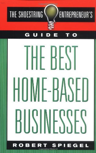 Book Cover The Shoestring Entrepreneur's Guide to the Best Home-Based Businesses