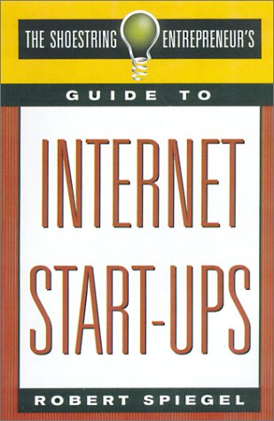 Book Cover The Shoestring Entrepreneur's Guide to Internet Start-Ups