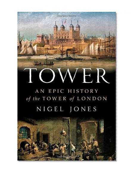 Book Cover Tower: An Epic History of the Tower of London