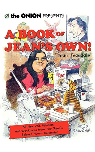 Book Cover The Onion Presents A Book of Jean's Own!: All New Wit, Wisdom, and Wackiness from The Onion's Beloved Humor Columnist