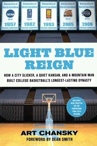 Book Cover Light Blue Reign: How a City Slicker, a Quiet Kansan, and a Mountain Man Built College Basketball's Longest-Lasting Dynasty