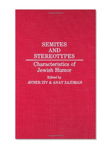 Book Cover Semites and Stereotypes: Characteristics of Jewish Humor (Contributions in Ethnic Studies)