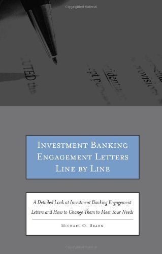 Book Cover Investment Banking Engagement Letters Line by Line: A Detailed Look at Investment Banking Engagement Letters and How to Change Them to Meet Your Needs
