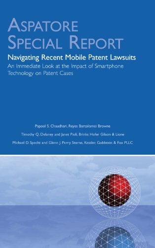 Book Cover Navigating Recent Mobile Patent Lawsuits: An Immediate Look at the Impact of Smartphone Technology on Patent Cases (Aspatore Special Report)