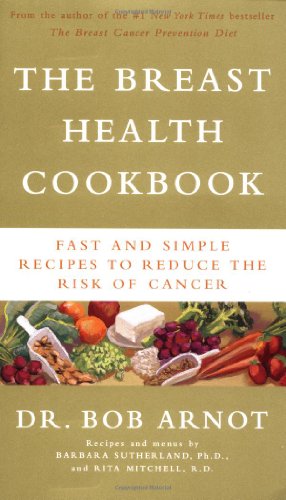 Book Cover The Breast Health Cookbook: Fast and Simple Recipes to Reduce the Risk of Cancer