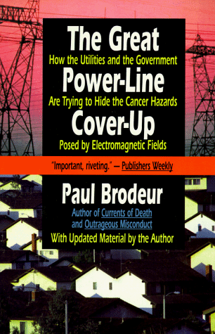 Book Cover The Great Power-Line Cover-Up: How the Utilities and the Government Are Trying to Hide the Cancer Hazard Posed by Electromagnetic Fields