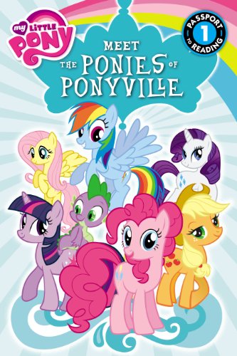Book Cover My Little Pony: Meet the Ponies of Ponyville (Passport to Reading Level 1)