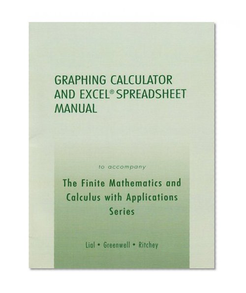 Book Cover Graphing Calculator & Excel Spreadsheet manual to accompany the Finite Mathematics & Calculus W/Applicatns