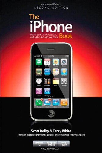 Book Cover The iPhone Book: How to Do the Most Important, Useful & Fun Stuff with Your iPhone, 2nd Edition