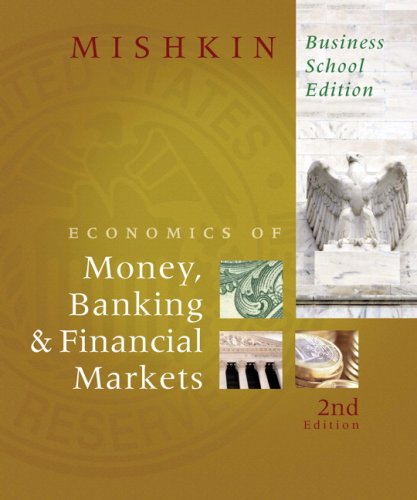 Book Cover The Economics of Money, Banking, and Financial Markets, Business School Edition (2nd Edition)