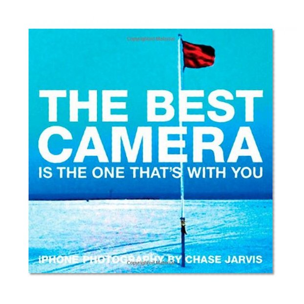 Book Cover The Best Camera Is The One That's With You: iPhone Photography by Chase Jarvis (Voices That Matter)