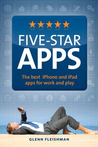 Book Cover Five-Star Apps: The Best iPhone and iPad Apps for Work and Play