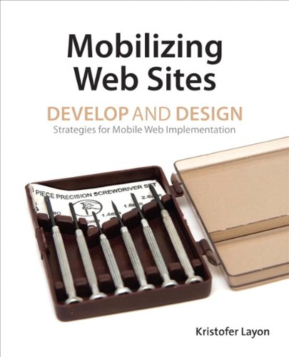 Book Cover Mobilizing Web Sites: Strategies for Mobile Web Implementation (Develop and Design)