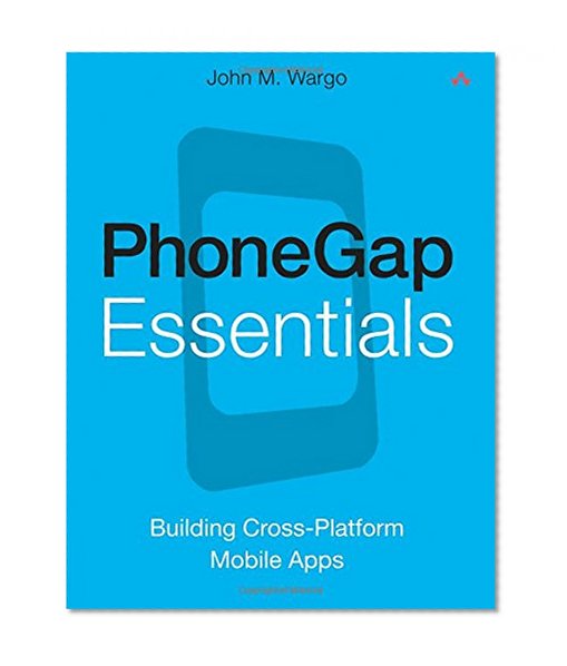 Book Cover PhoneGap Essentials: Building Cross-platform Mobile Apps (Older Version 2012)