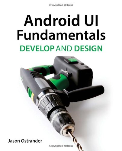 Book Cover Android UI Fundamentals: Develop & Design (Develop and Design)