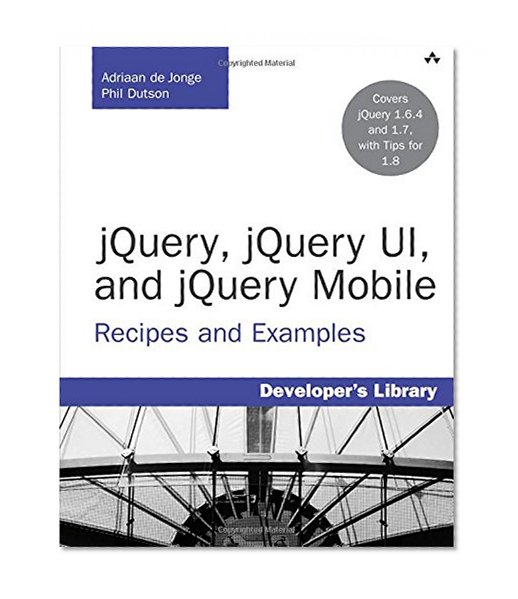 Book Cover jQuery, jQuery UI, and jQuery Mobile: Recipes and Examples (Developer's Library)