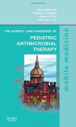 Book Cover The Harriet Lane Handbook of Pediatric Antimicrobial Therapy: Mobile Medicine Series, 1e