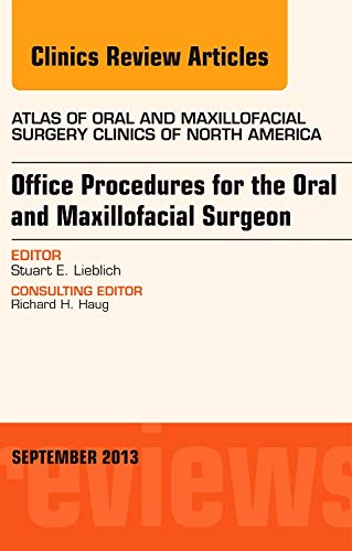 Book Cover Office Procedures for the Oral and Maxillofacial Surgeon, An Issue of Atlas of the Oral and Maxillofacial Surgery Clinics (The Clinics: Dentistry)