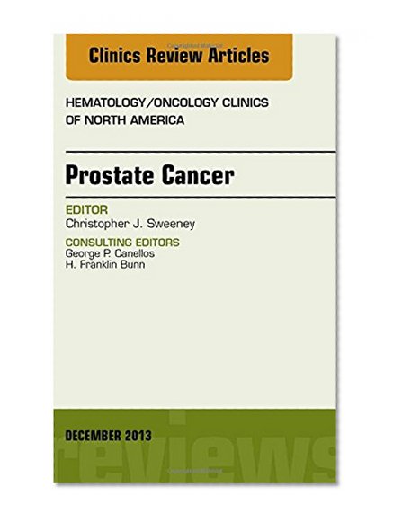 Book Cover Prostate Cancer, An Issue of Hematology/Oncology Clinics of North America, 1e (The Clinics: Internal Medicine)