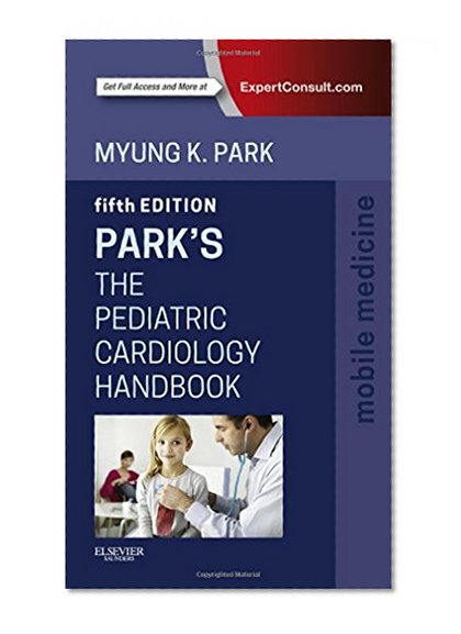 Book Cover Park's The Pediatric Cardiology Handbook: Mobile Medicine Series, 5e