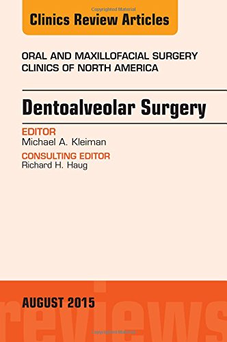 Book Cover Dentoalveolar Surgery, An Issue of Oral and Maxillofacial Clinics of North America, 1e (The Clinics: Dentistry)