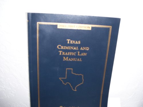 Book Cover Texas Criminal and Traffic Law Manual (LexisNexis, 2003-2004 Edition)
