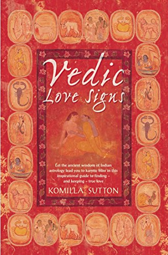 Book Cover Vedic Love Signs: Let the Ancient Wisdom of Indian Astrology Lead You to Karmic Bliss in this Inspirational Guide to Finding and Keeping in Love