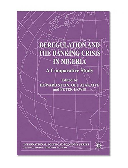 Book Cover Deregulation and the Banking Crisis in Nigeria: A Comparative Study (International Political Economy)