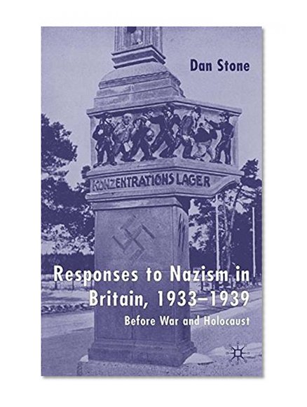 Book Cover Responses to Nazism in Britain, 1933-1939: Before War and Holocaust
