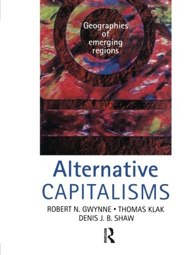Book Cover Alternative Capitalisms: Geographies of Emerging Regions (Hodder Arnold Publication)