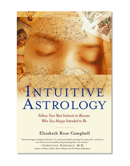Book Cover Intuitive Astrology: Follow Your Best Instincts to Become Who You Always Intended to Be