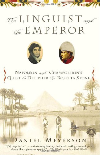 Book Cover The Linguist and the Emperor: Napoleon and Champollion's Quest to Decipher the Rosetta Stone