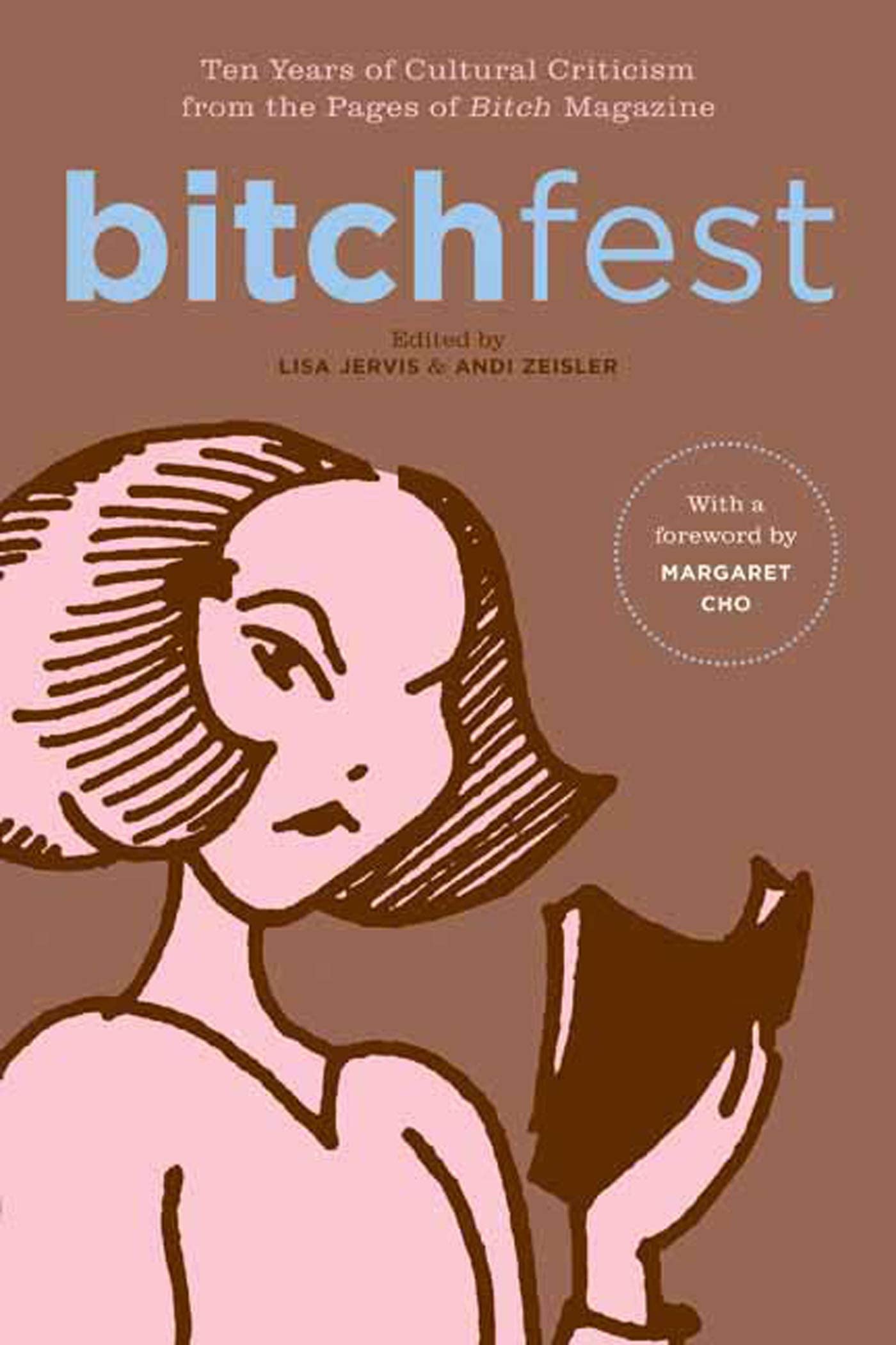 Book Cover BITCHfest: Ten Years of Cultural Criticism from the Pages of Bitch Magazine