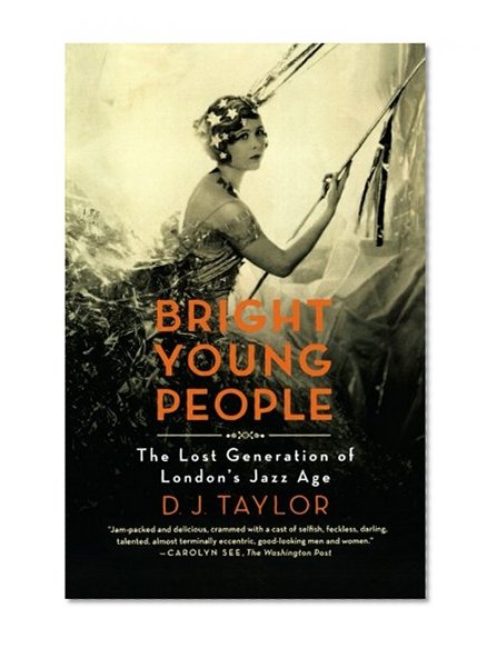 Book Cover Bright Young People: The Lost Generation of London's Jazz Age