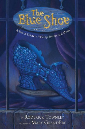 Book Cover The Blue Shoe: A Tale of Thievery, Villainy, Sorcery, and Shoes