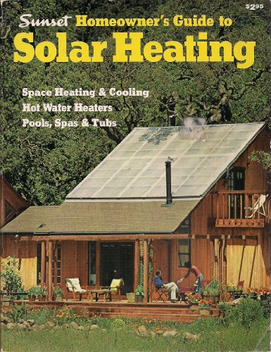 Book Cover Sunset Homeowner's Guide to Solar Heating & Cooling